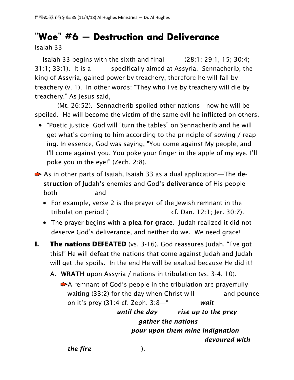 Isaiah 33 Isaiah 33 Begins with the Sixth and Final “Woe” (28:1; 29:1, 15; 30:4; 31:1; 33:1)