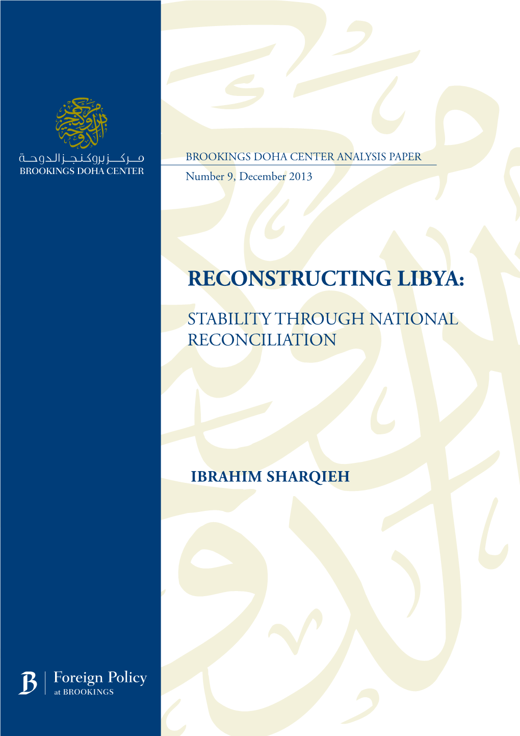 Reconstructing Libya: Stability Through National Reconciliation Analysis Paper, Ibrahim Sharqieh