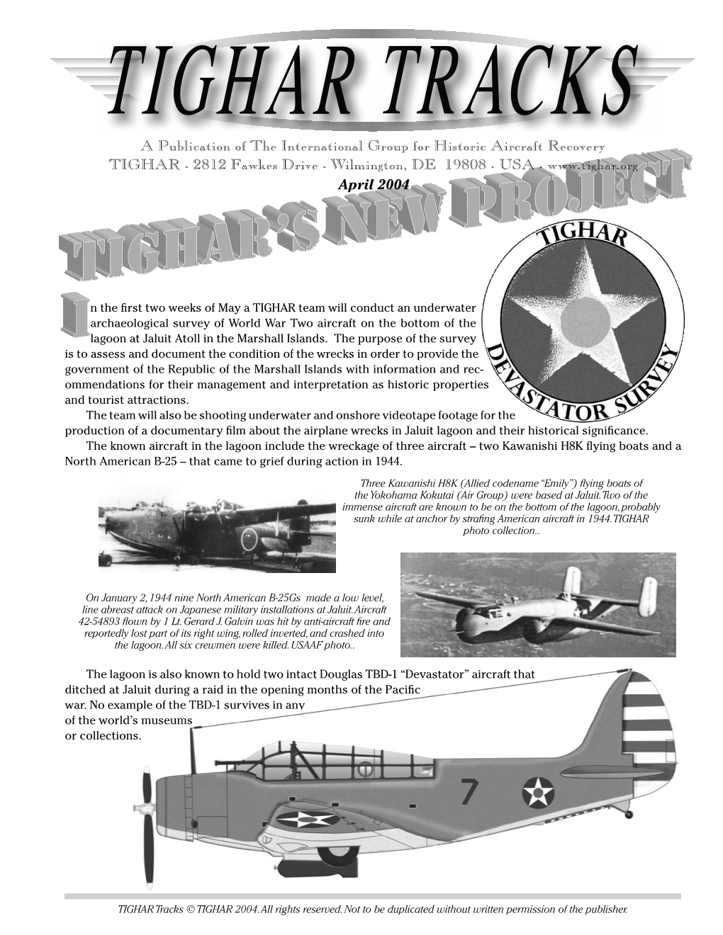 A Publication of the International Group for Historic Aircraft Recovery TIGHAR · 2812 Fawkes Drive · Wilmington, DE 19808 · USA · April 2004