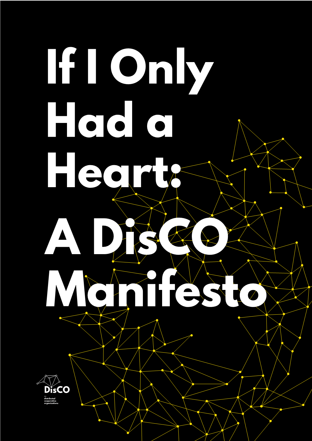 A Disco Manifesto the Text of the Disco Manifesto Is Licensed Under a Peer Production, P2P Attribution-Conditionalnoncommercial-Sharealikelicense