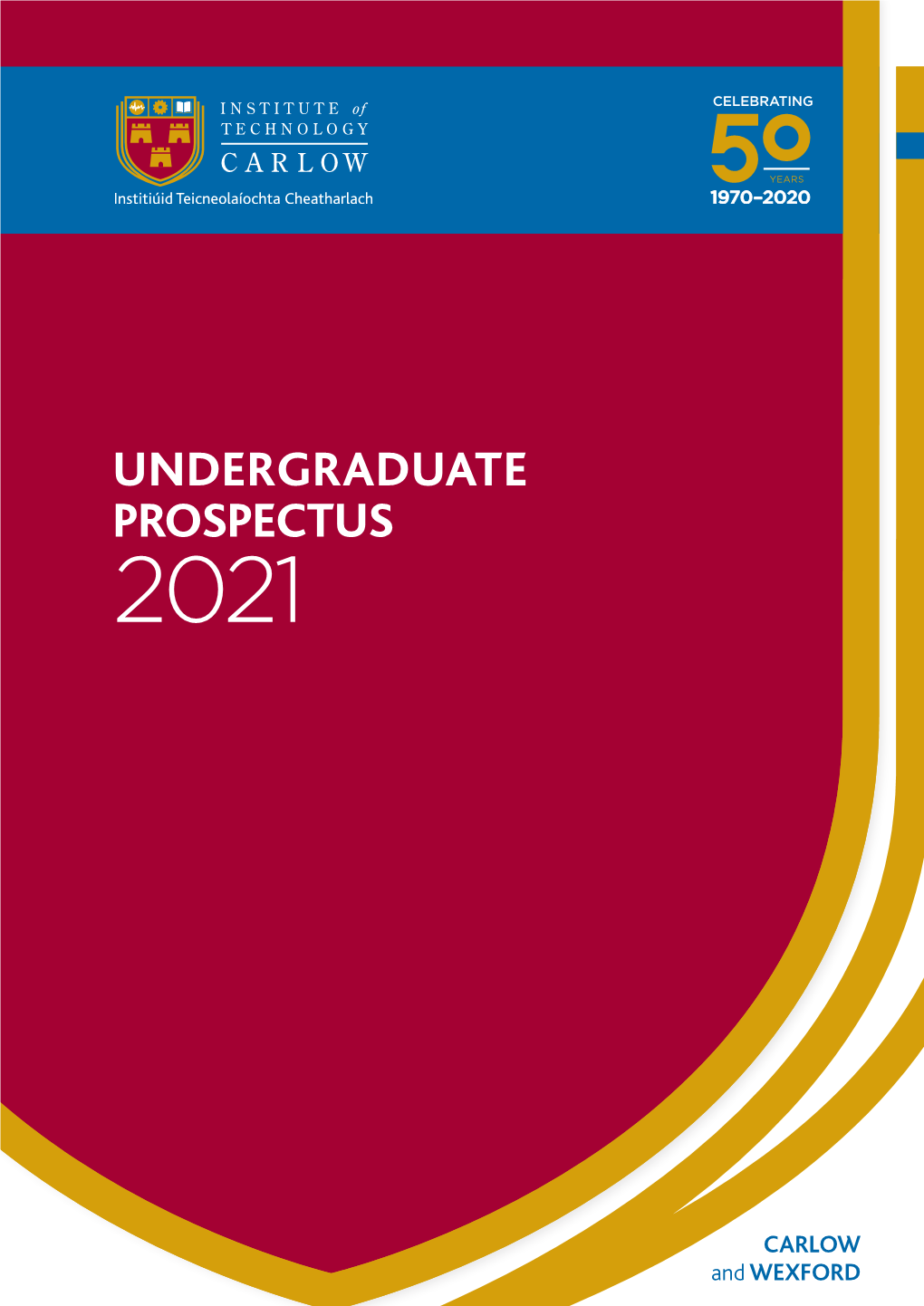 Undergraduate Prospectus 2021 Prospectus 2021