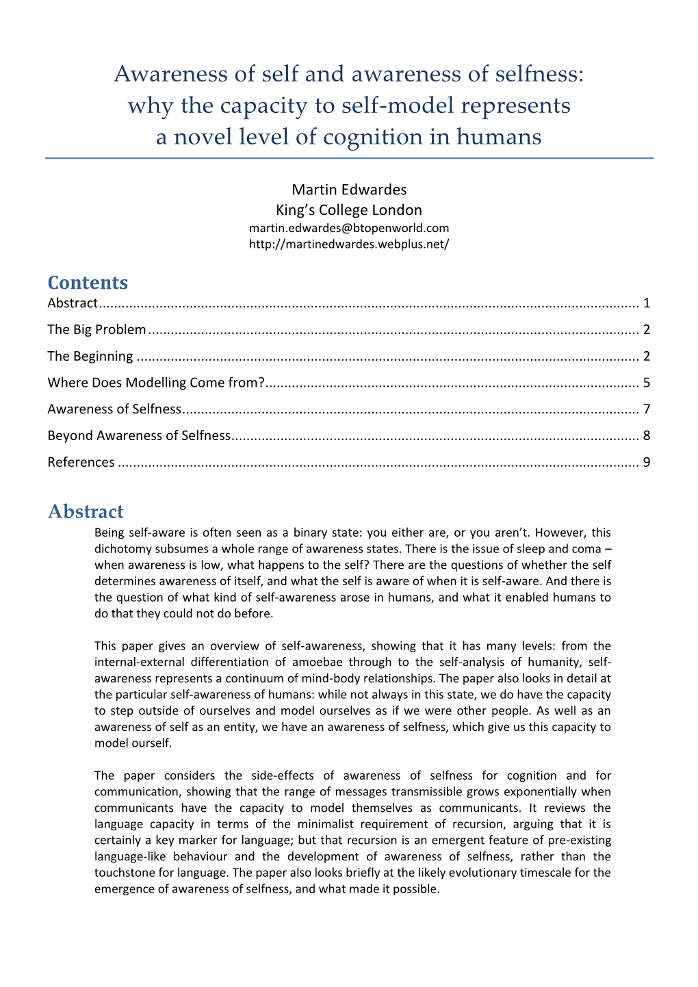 Awareness of Self and Awareness of Selfness: Why the Capacity to Self-Model Represents a Novel Level of Cognition in Humans