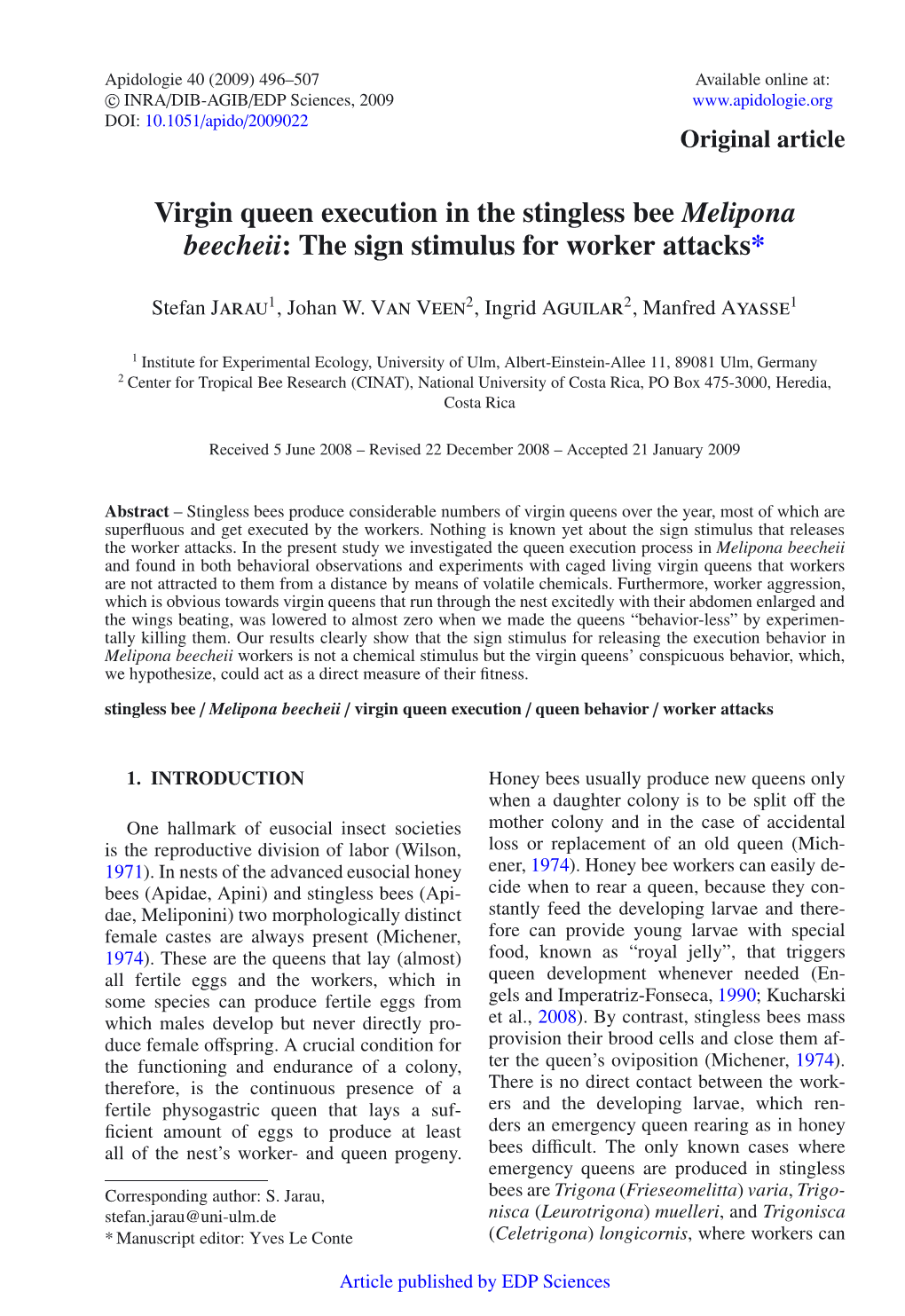 Virgin Queen Execution in the Stingless Bee Melipona Beecheii: the Sign Stimulus for Worker Attacks*