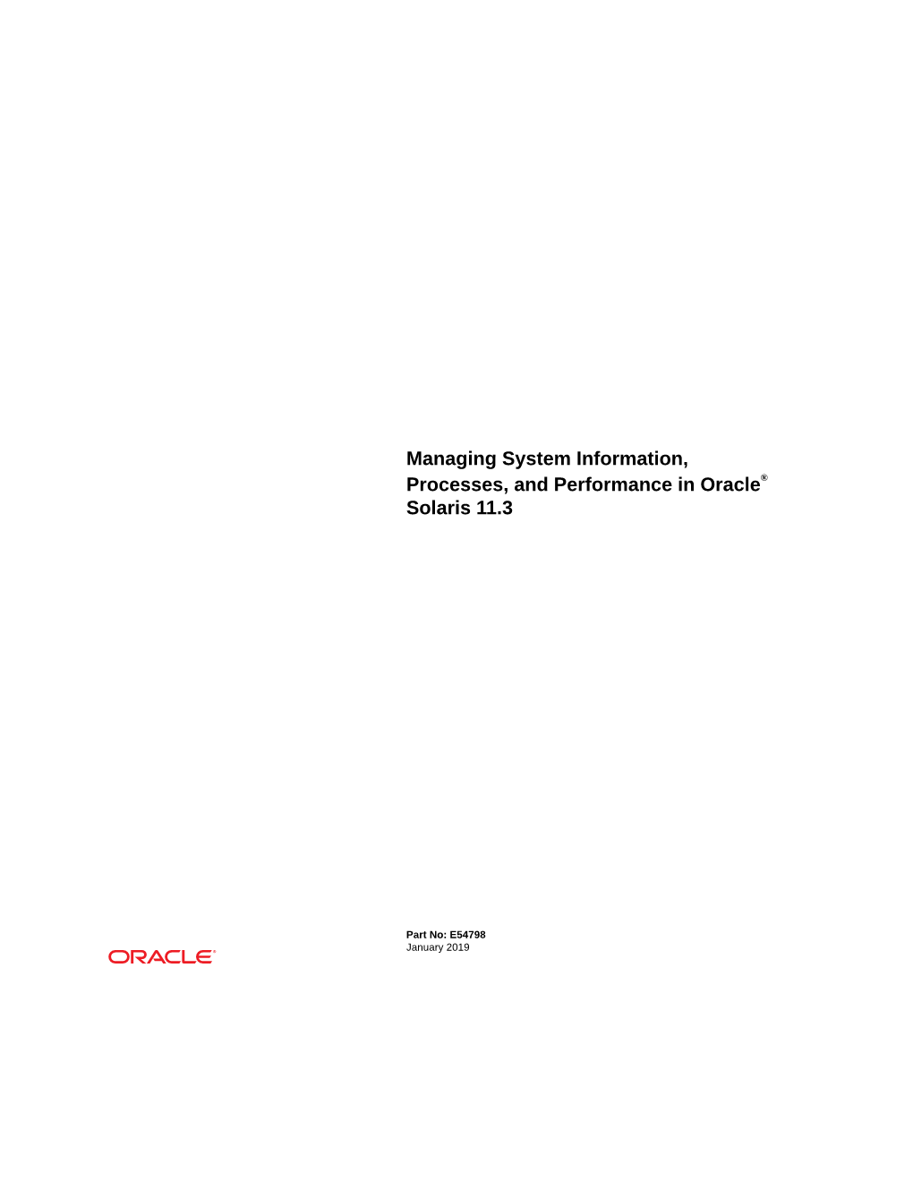 Managing System Information, Processes, and Performance in Oracle Solaris 11.3 Part No: E54798 Copyright © 1998, 2019, Oracle And/Or Its Affiliates