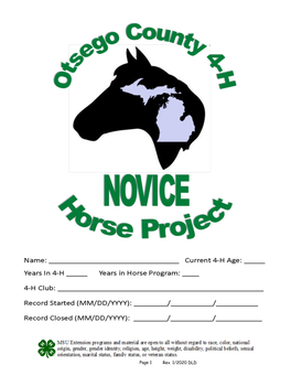 Objectives of the 4-H Horse Project 1 Experience the Pride of Owning (Or Leasing) a Horse Or Pony and Being Responsible for It’S Management