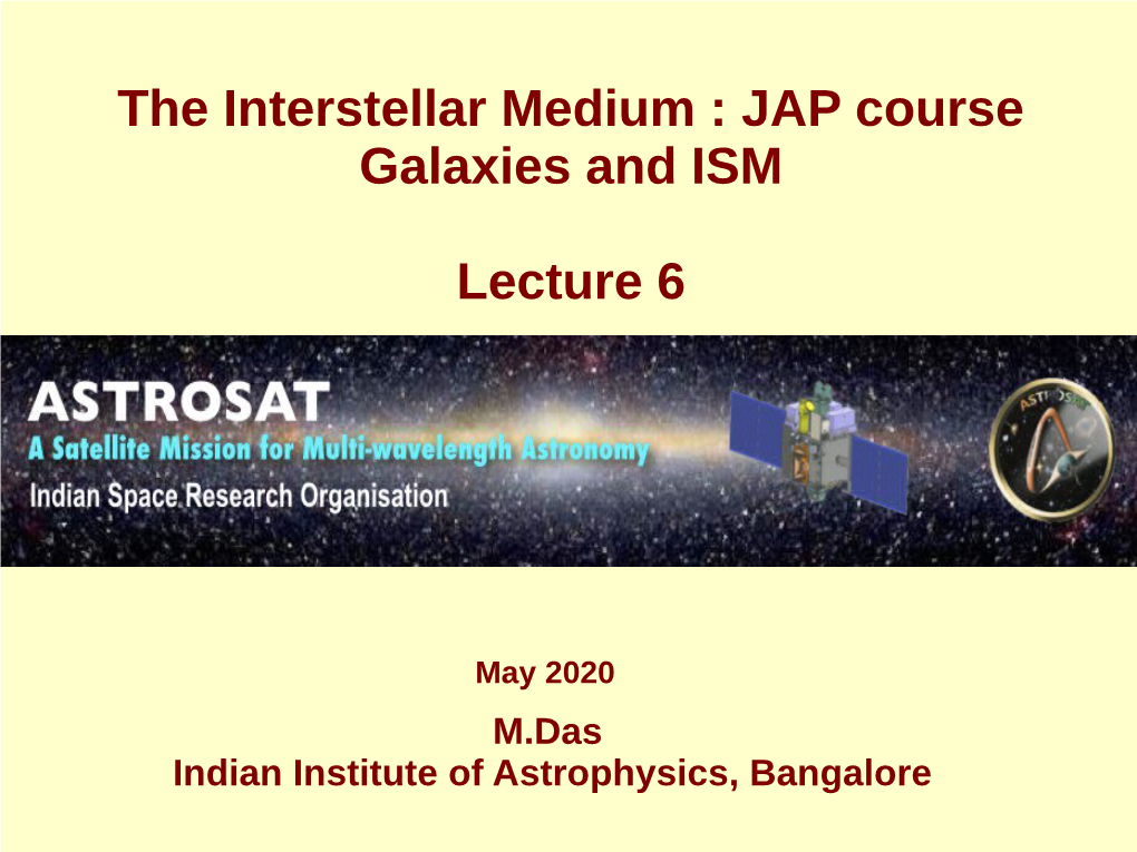 The Interstellar Medium : JAP Course Galaxies and ISM Lecture 6