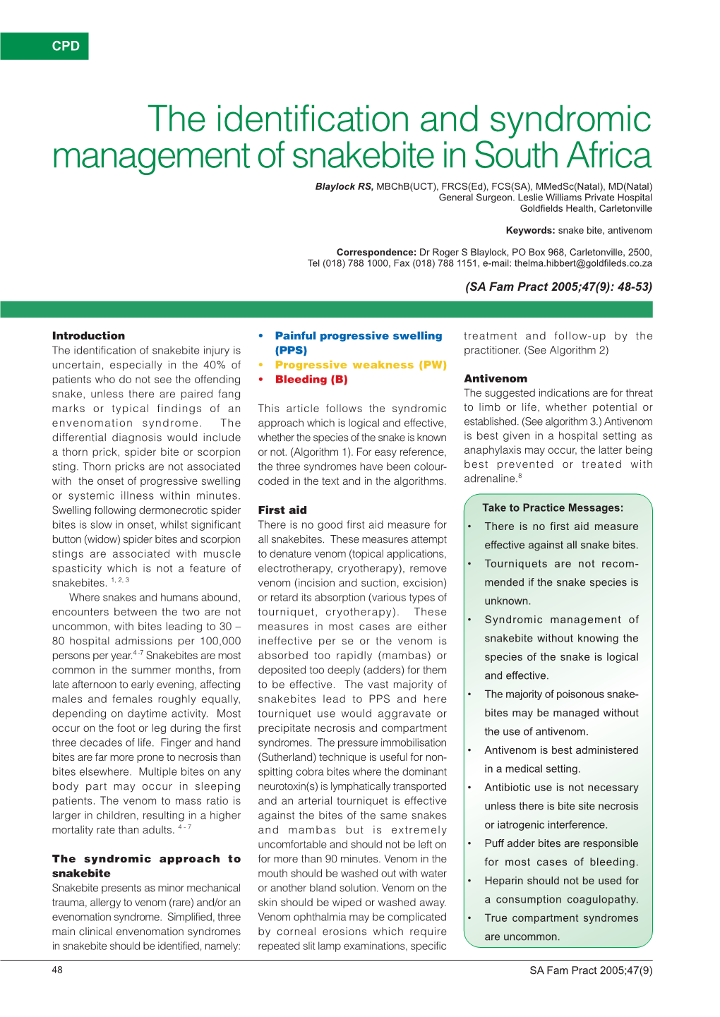 The Identification and Syndromic Management of Snakebite in South Africa Blaylock RS, Mbchb(UCT), FRCS(Ed), FCS(SA), Mmedsc(Natal), MD(Natal) General Surgeon