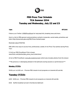 PBS Press Tour Schedule TCA Summer 2014 Tuesday and Wednesday, July 22 and 23 Tuesday