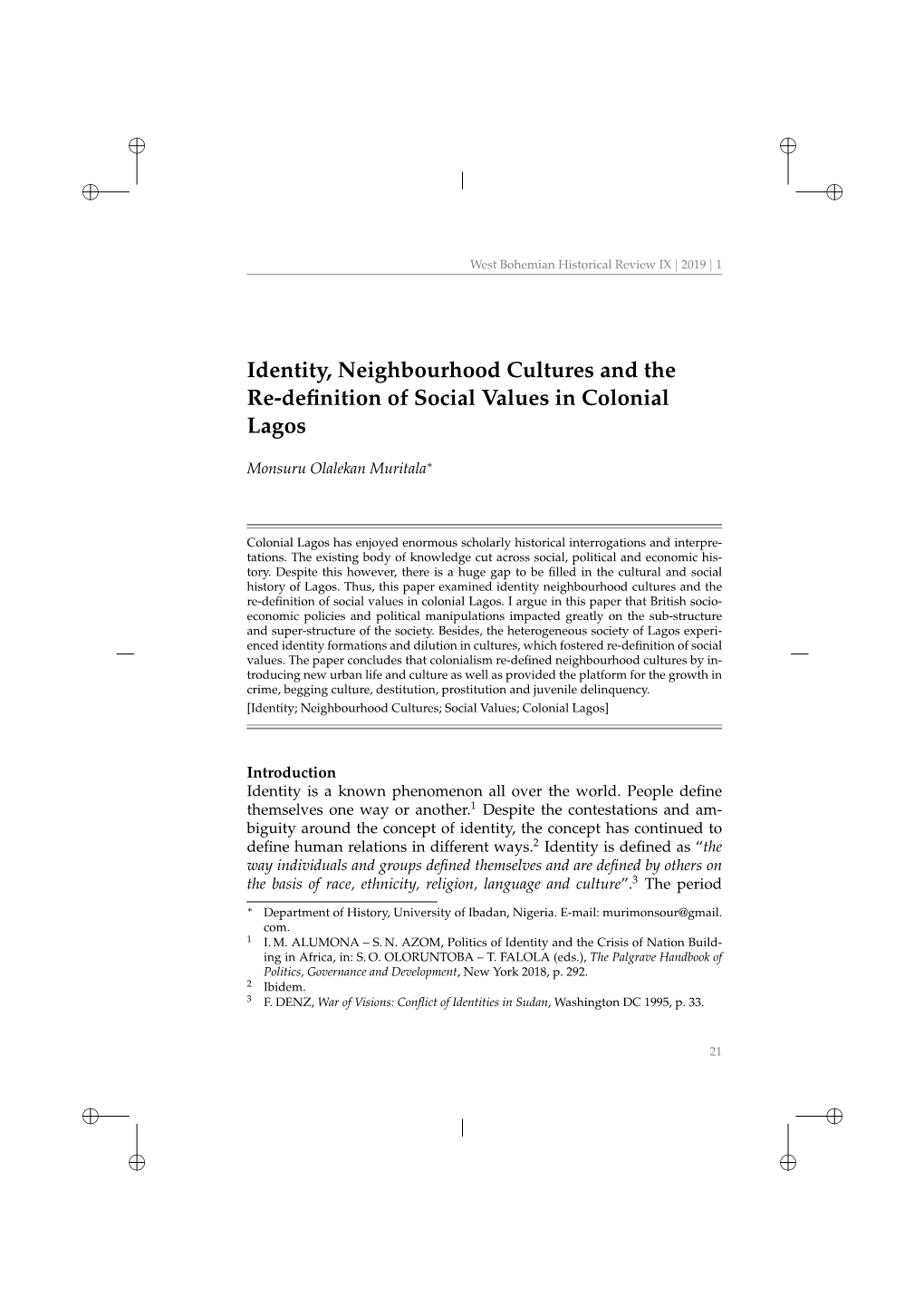 Identity, Neighbourhood Cultures and the Re-Definition of Social Values in Colonial Lagos