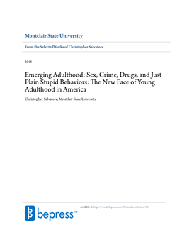 Emerging Adulthood: Sex, Crime, Drugs, and Just Plain Stupid Behaviors: the En W Face of Young Adulthood in America Christopher Salvatore, Montclair State University