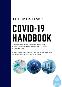 The Muslims' Covid-19 Handbook a Guide on How to Deal with the Covid-19 Pandemic from an Islamic Perspective