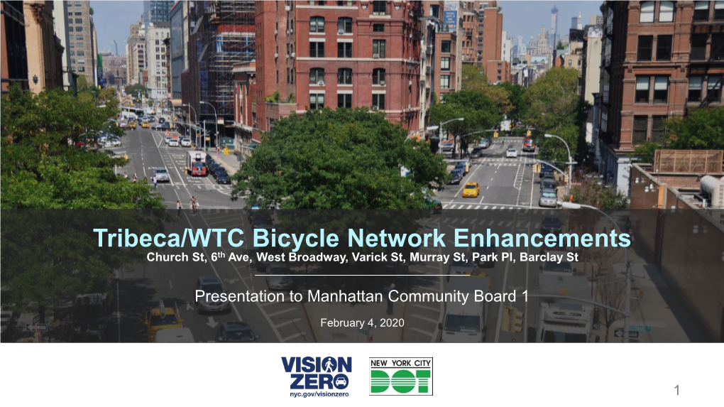 Tribeca/WTC Bicycle Network Enhancements Church St, 6Th Ave, West Broadway, Varick St, Murray St, Park Pl, Barclay St