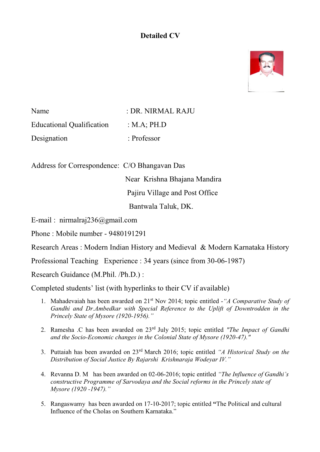 DR. NIRMAL RAJU Educational Qualification : M.A; PH.D Designation : Professor