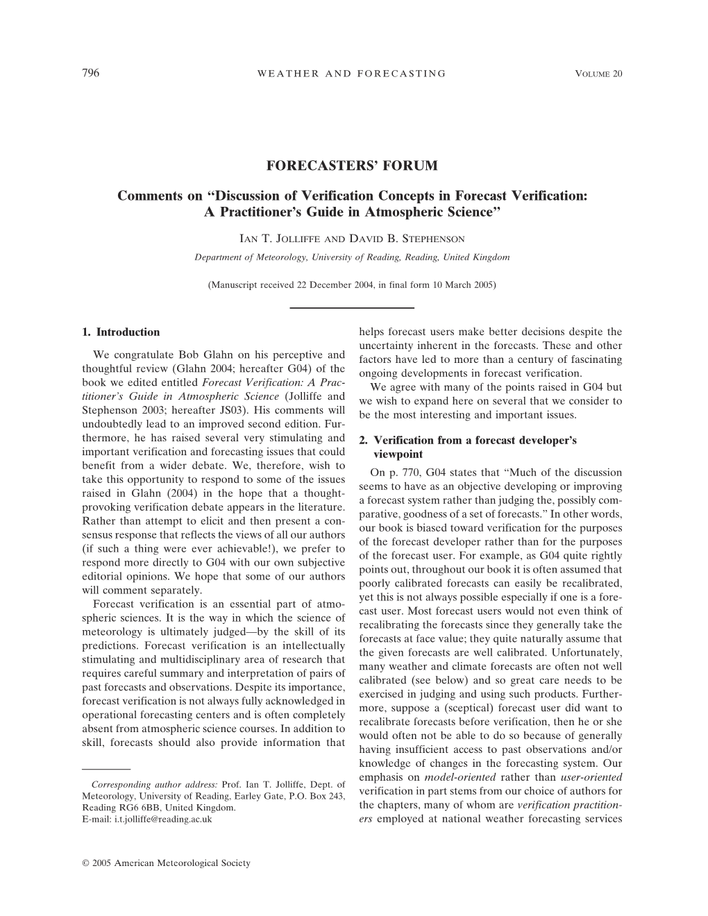 FORECASTERS' FORUM Comments on “Discussion of Verification Concepts in Forecast Verification: a Practitioner's Guide in At