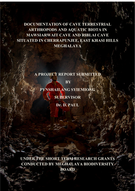Documentation of Cave Terrestrial Arthropods and Aquatic Biota in Mawsiarwait Cave and Riblai Cave Situated in Cherrapunjee, East Khasi Hills Meghalaya