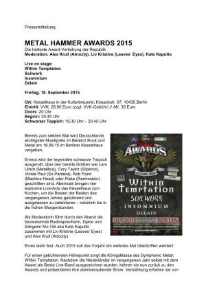 METAL HAMMER AWARDS 2015 Die Härteste Award-Verleihung Der Republik Moderation: Alex Krull (Atrocity), Liv Kristine (Leaves’ Eyes), Kate Kaputto