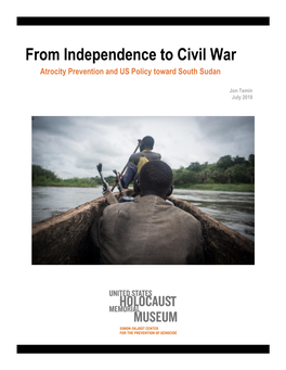 From Independence to Civil War Atrocity Prevention and US Policy Toward South Sudan