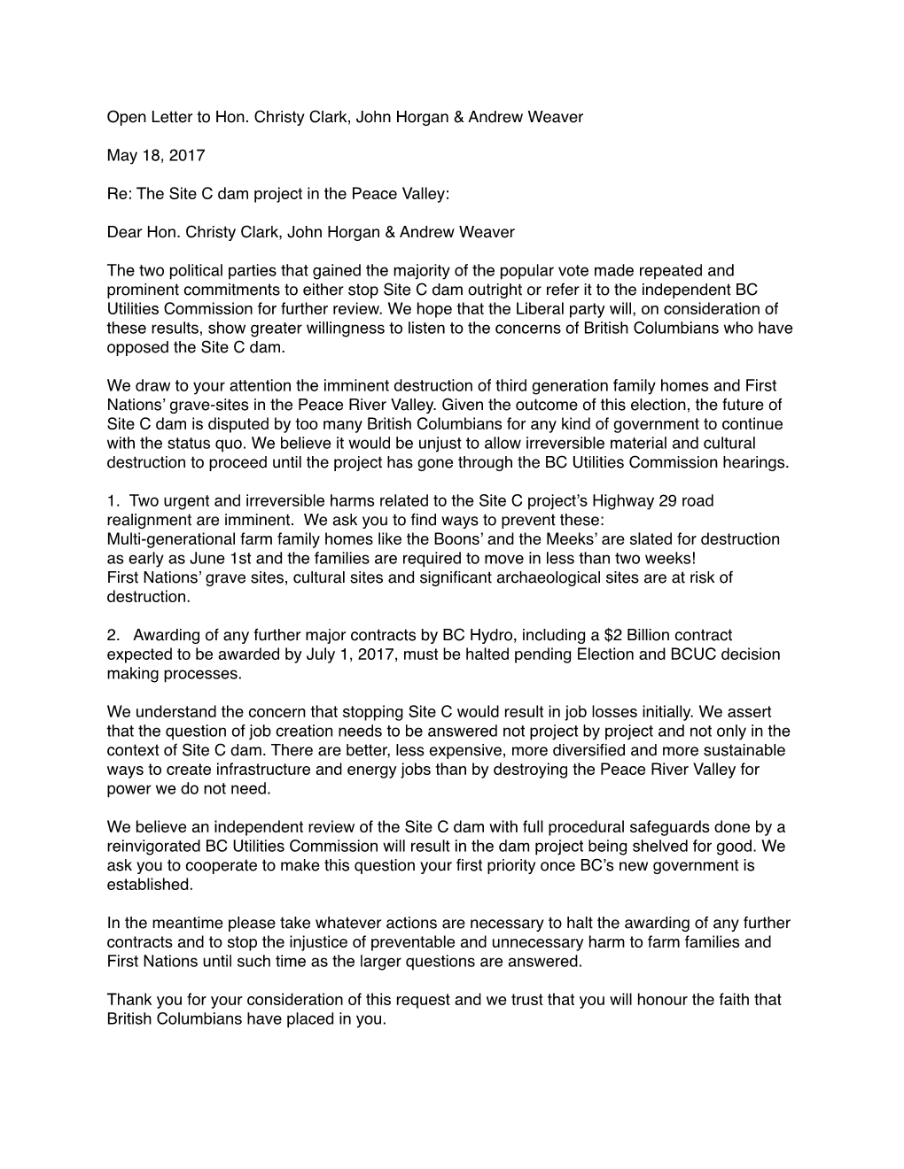 Open Letter to Hon. Christy Clark, John Horgan & Andrew Weaver ! !May 18, 2017! !Re: the Site C Dam Project in the Peace Valley:! !Dear Hon