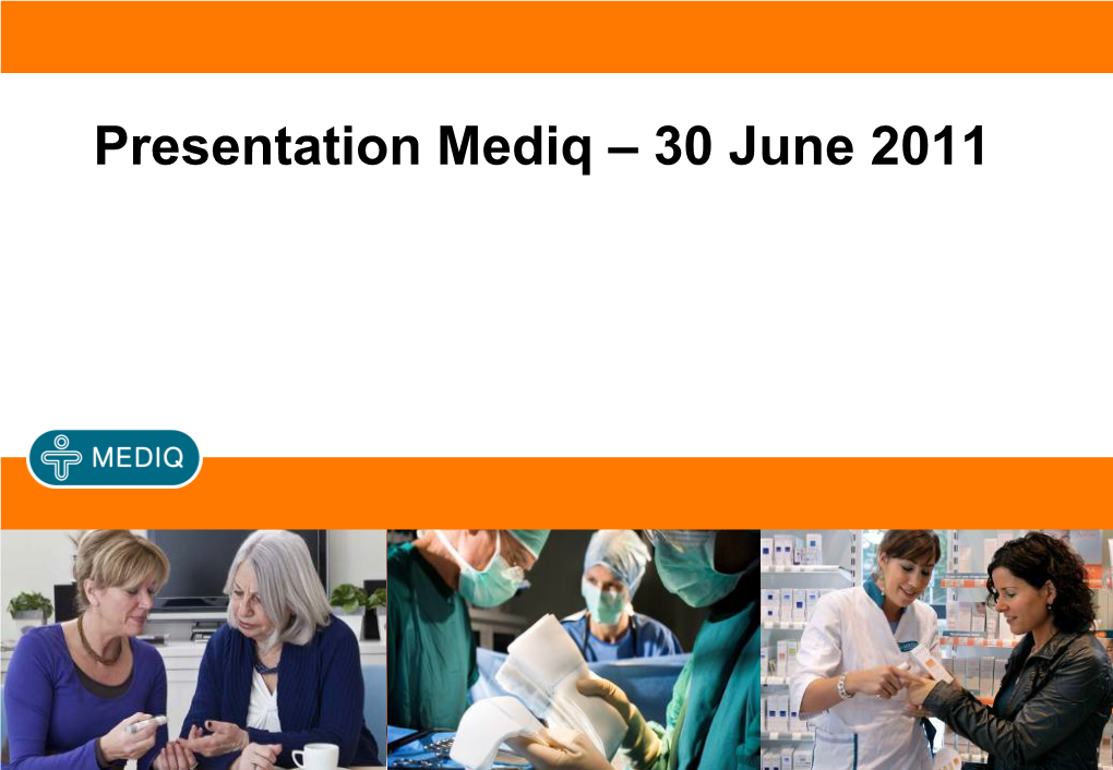 Presentation Mediq – 30 June 2011 Agenda