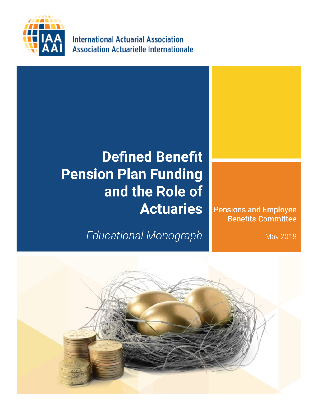 Defined Benefit Pension Plan Funding and the Role of Actuaries Pensions and Employee Benefits Committee