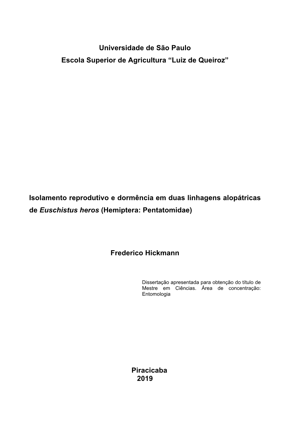 Isolamento Reprodutivo E Dormência Em Duas Linhagens Alopátricas De Euschistus Heros (Hemiptera: Pentatomidae)