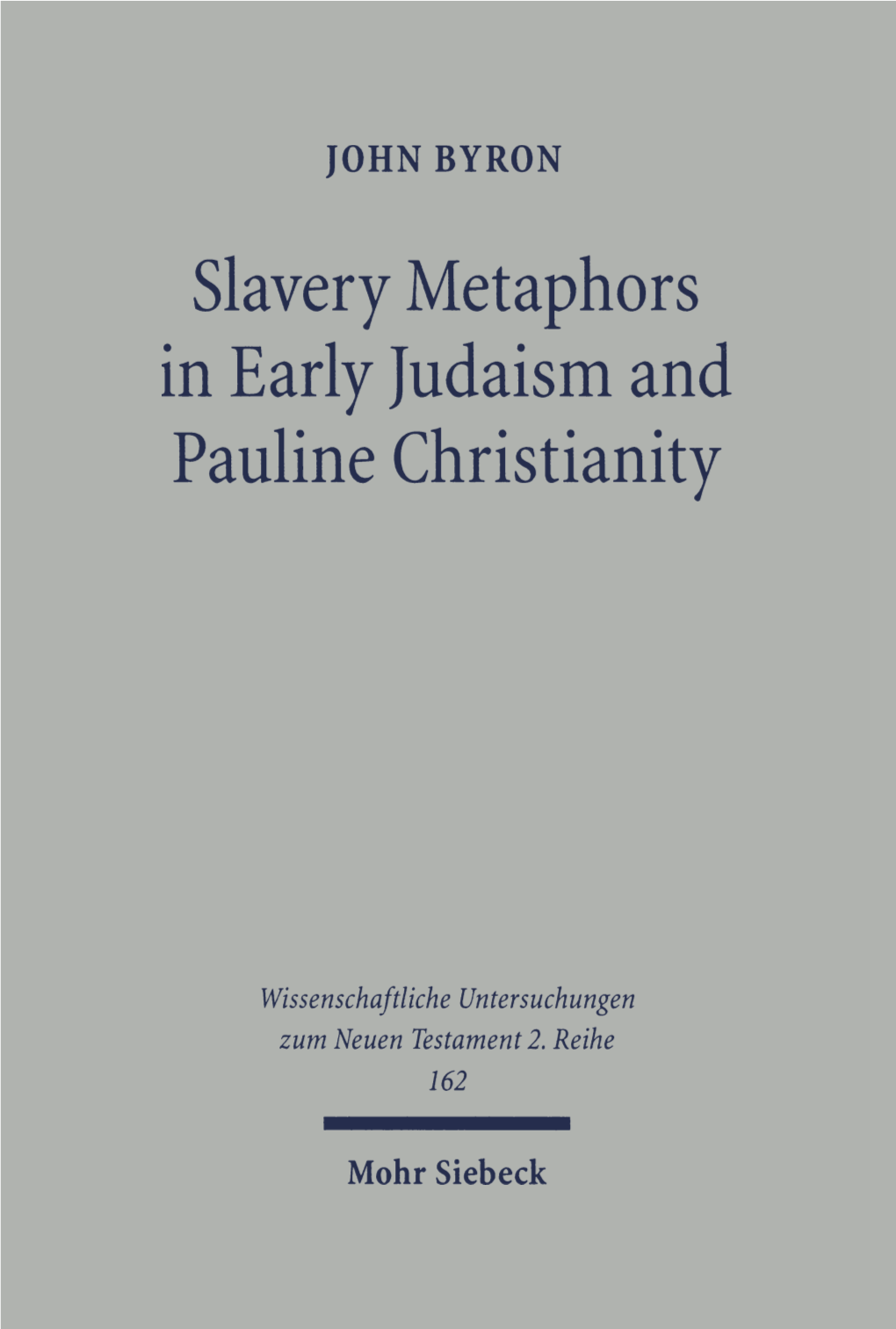 Slavery Metaphors in Early Judaism and Pauline Christianity. a Traditio