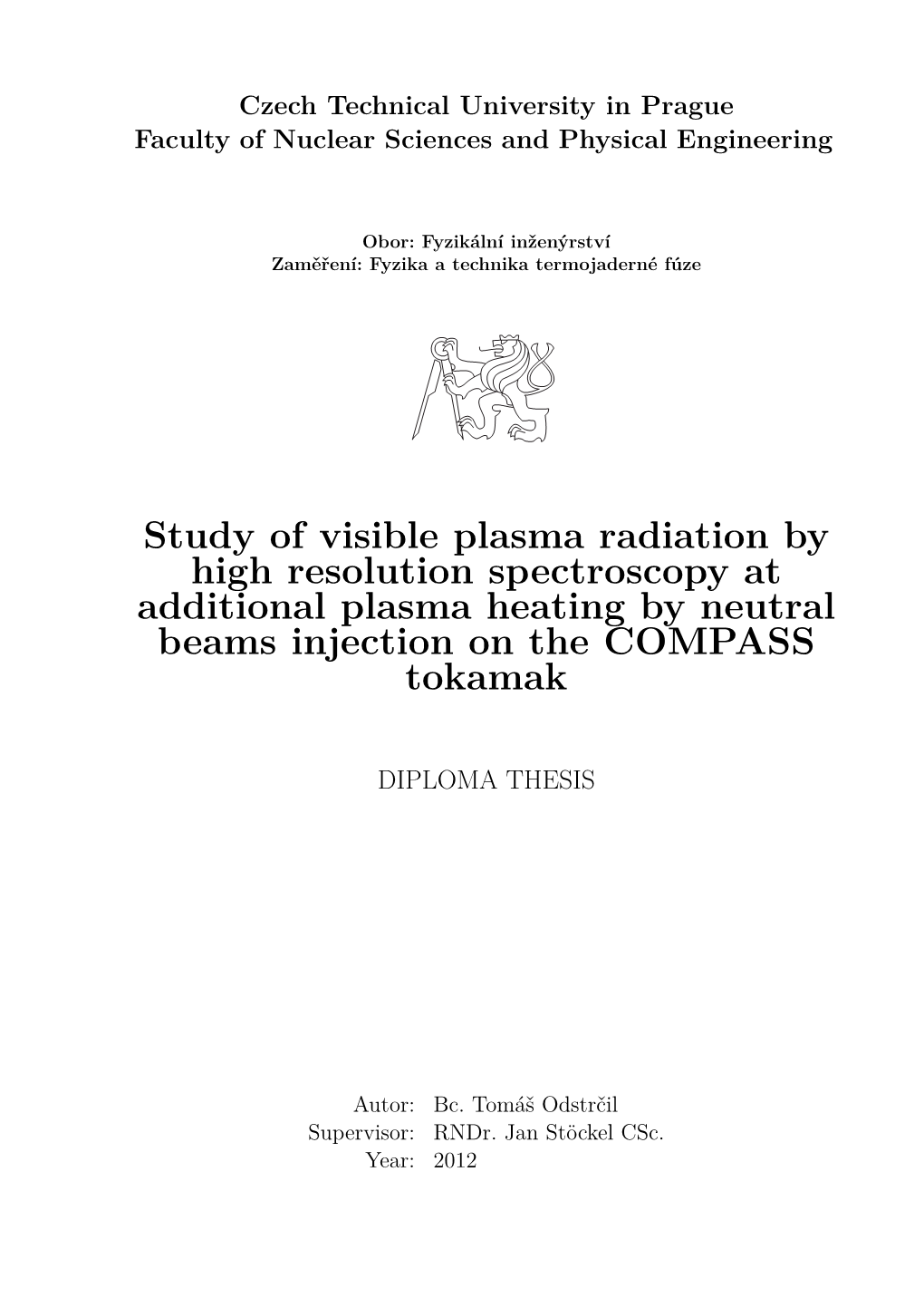 Study of Visible Plasma Radiation by High Resolution Spectroscopy at Additional Plasma Heating by Neutral Beams Injection on the COMPASS Tokamak