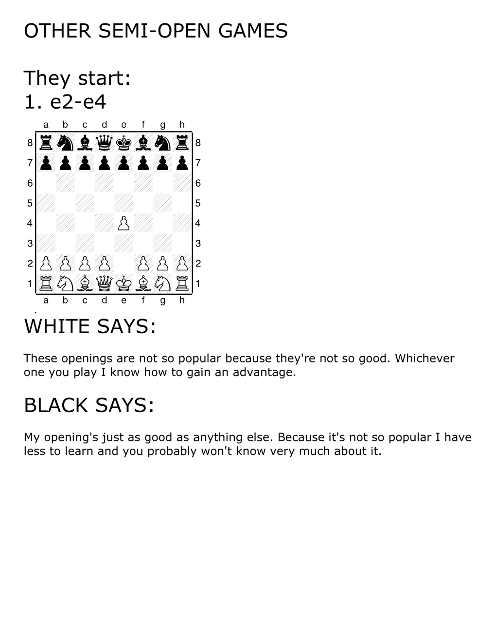 OTHER SEMI-OPEN GAMES They Start: 1. E2-E4 XABCDEFGH