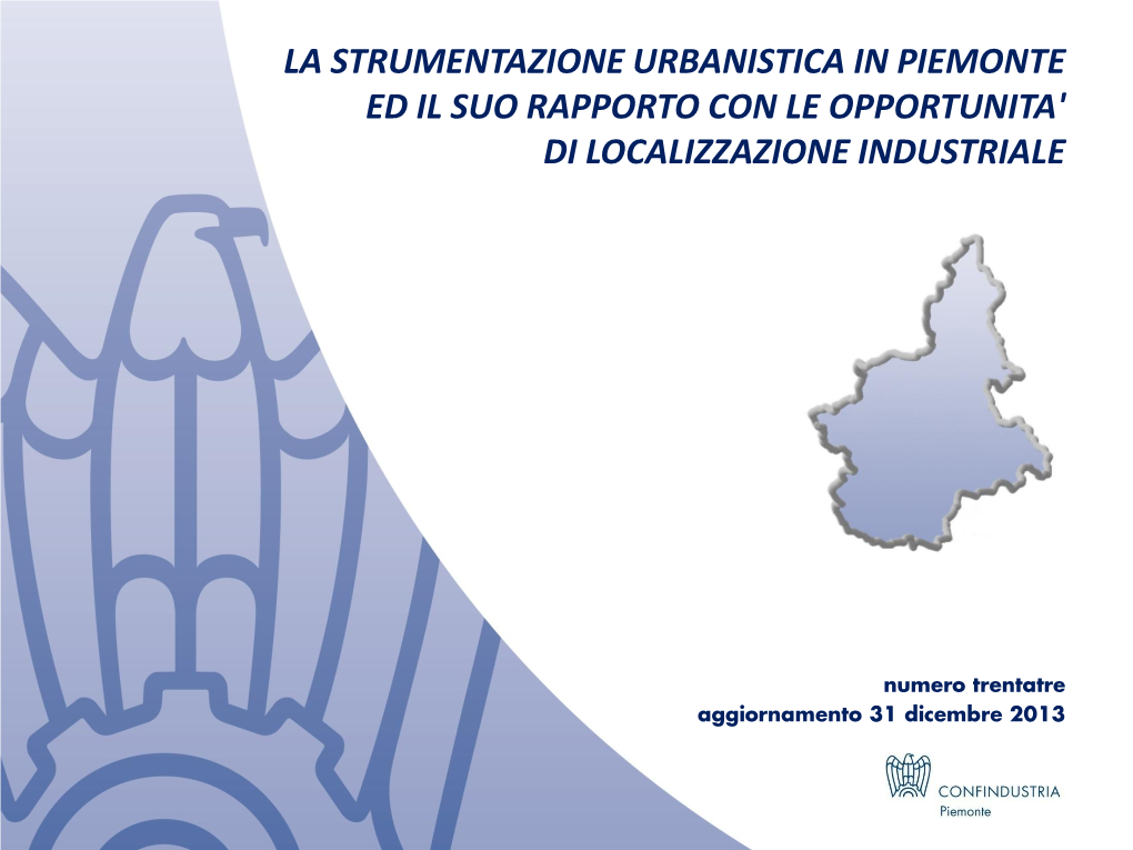 La Strumentazione Urbanistica in Piemonte Ed Il Suo Rapporto Con Le Opportunita' Di Localizzazione Industriale