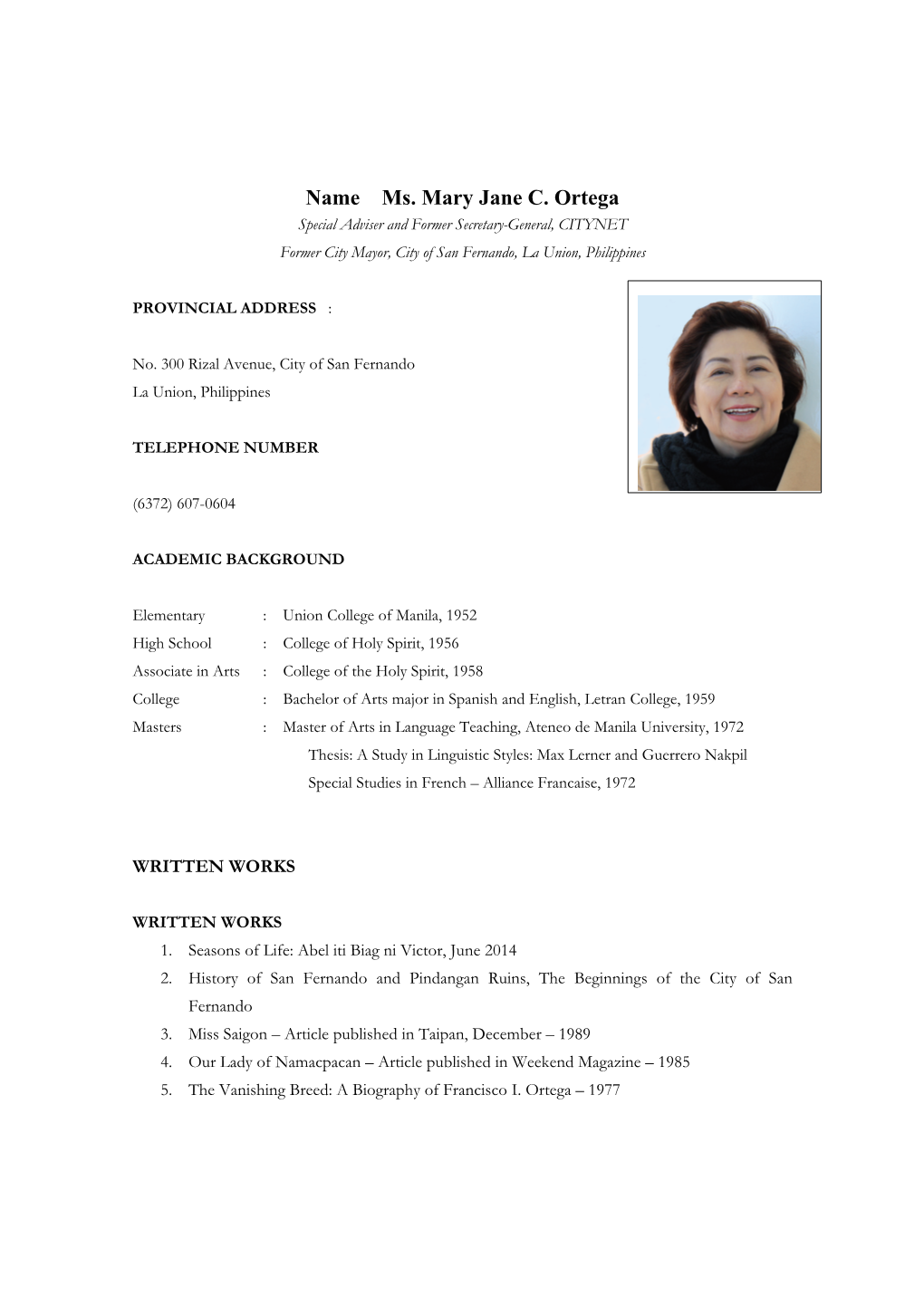Name Ms. Mary Jane C. Ortega Special Adviser and Former Secretary-General, CITYNET Former City Mayor, City of San Fernando, La Union, Philippines