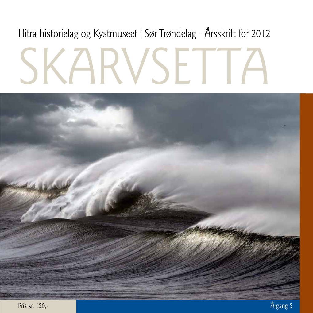 Hitra Historielag Og Kystmuseet I Sør-Trøndelag - Årsskrift for 2012 SKARVSETTA