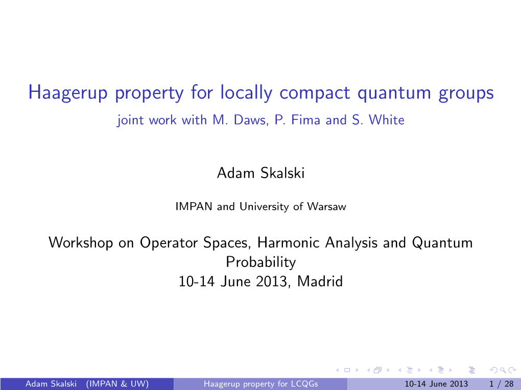 Haagerup Property for Locally Compact Quantum Groups Joint Work with M