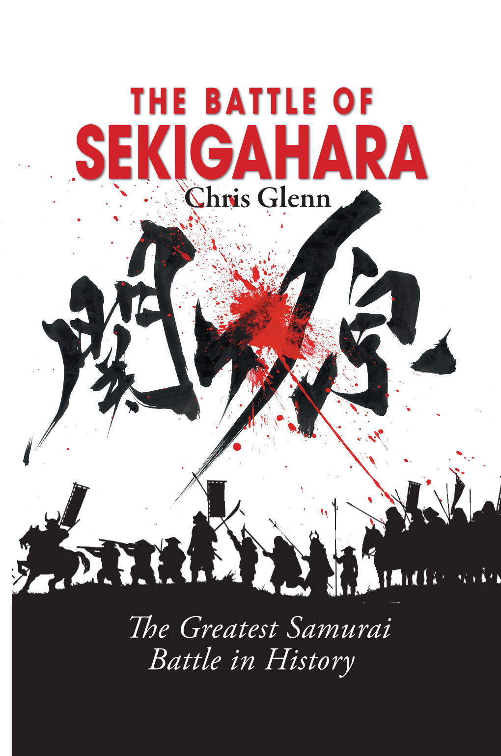 THE BATTLE of SEKIGAHARA Chris Glenn