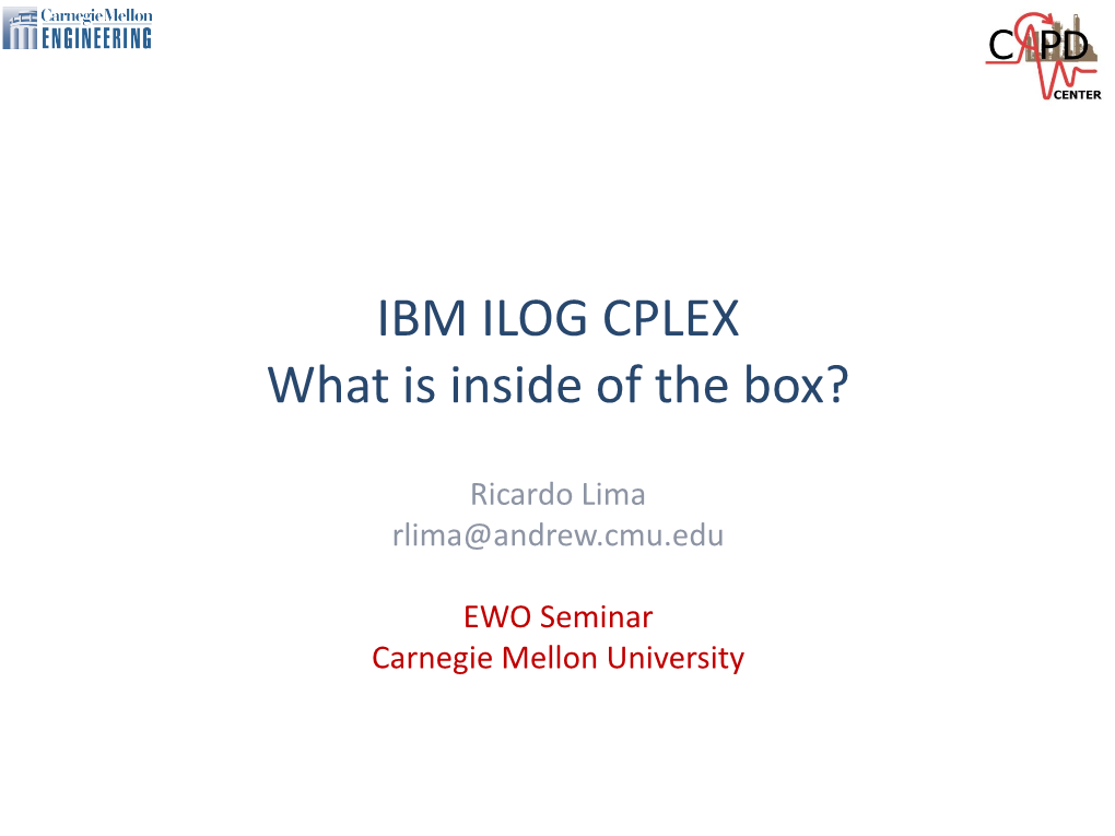 IBM ILOG CPLEX What Is Inside of the Box?