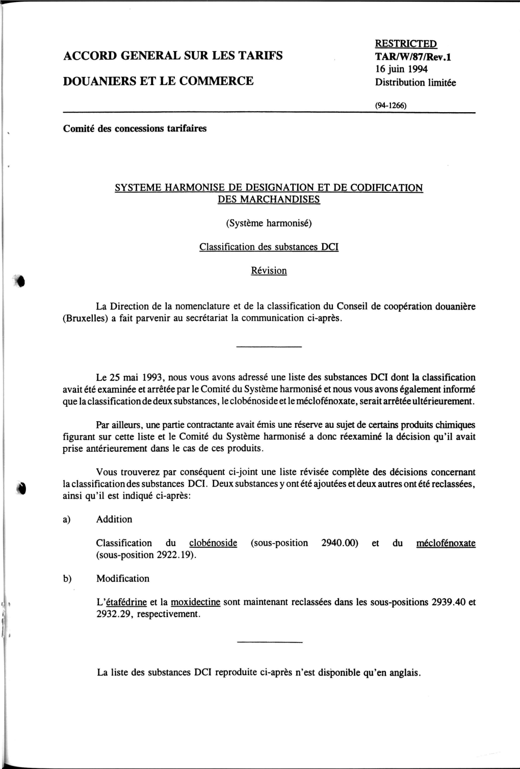 RESTRICTED ACCORD GENERAL SUR LES TARIFS TAR/W/87/Rev.L 16 Juin 1994 DOUANIERS ET LE COMMERCE Distribution Limitée Comité