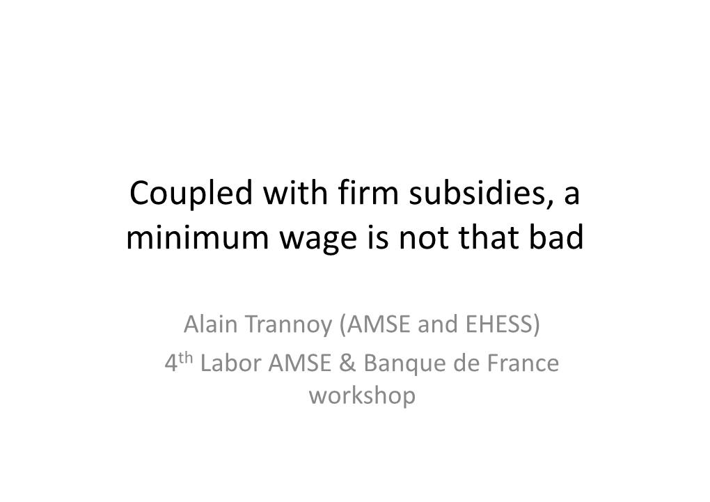 Coupled with Firm Subsidies, a Minimum Wage Is Not That Bad