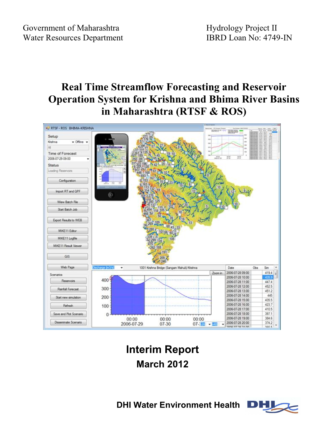 Krishna-Bhima RTDSS Database:  Data from the Real Time Data Acquisition System (RTDAS)  Data Derived from Satellite Images  Weather Data Including Forecasts E.G