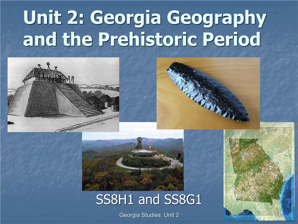 SS8H1 and SS8G1 Georgia Studies: Unit 2 Elaborated Unit Focus