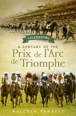 Celebrating a Century of the Prix De L'arc De Triomphe Sample.Pdf