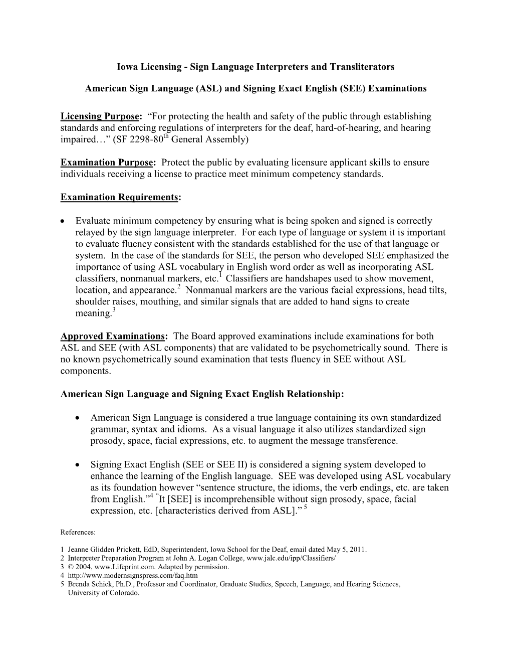 ASL) and Signing Exact English (SEE) Examinations