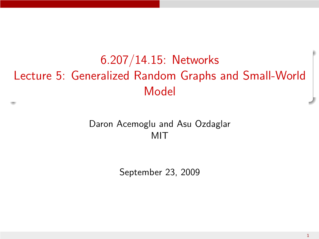 Lecture 5: Generalized Random Graphs and Small-World Model