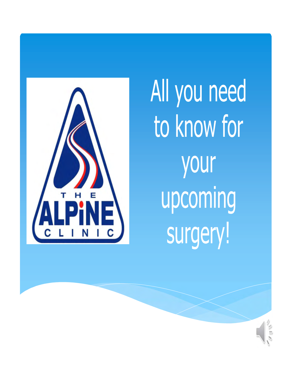You Need to Know for Your Upcoming Surgery! Your Team……