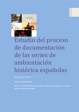 Estudio Del Proceso De Documentacio N De Las Series De Ambientacio N Histo Rica Espan Olas
