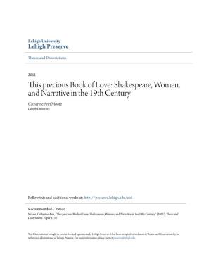 This Precious Book of Love: Shakespeare, Women, and Narrative in the 19Th Century Catherine Ann Moore Lehigh University