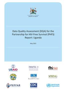 Data Quality Assessment (DQA) for the Partnership for HIV-Free Survival (PHFS) Report: Uganda