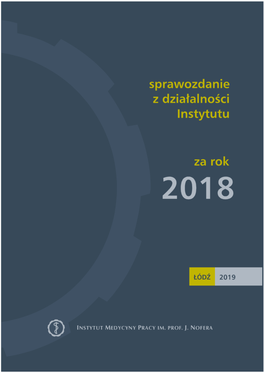 SPRAWOZDANIE Z DZIAŁALNOŚCI INSTYTUTU ZA ROK 2018 Opracowano W Dziale Zarządzania Wiedzą Łódź, 2019