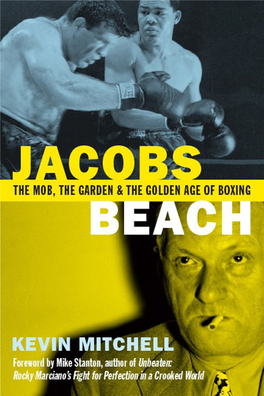 Jacobs Beach the Mob, the Garden & the Golden Age of Boxing