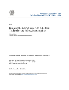 Running the Gamut from a to B: Federal Trademark and False Advertising Law Rebecca Tushnet Georgetown University Law Center, Rlt26@Law.Georgetown.Edu