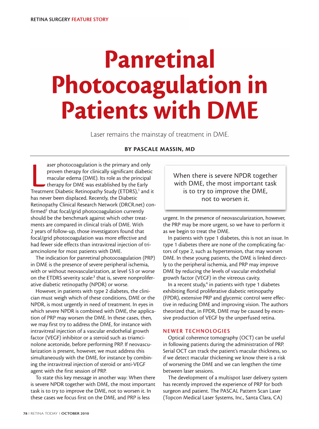 Panretinal Photocoagulation in Patients with DME Laser Remains the Mainstay of Treatment in DME