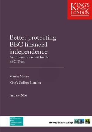 Better Protecting BBC Financial Independence an Exploratory Report for the BBC Trust